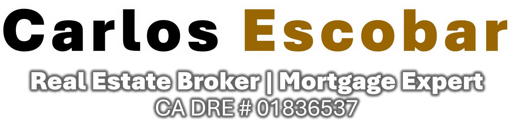 Carlos Escobar Real Estate and Mortgage Broker